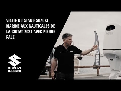 Visite du stand Suzuki Marine aux Nauticales de la Ciotat 2023 avec Pierre Pal