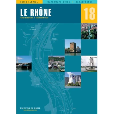 Guide EDB de navigation fluviale N�18 - Le Rh�ne - Les Editions du Breil