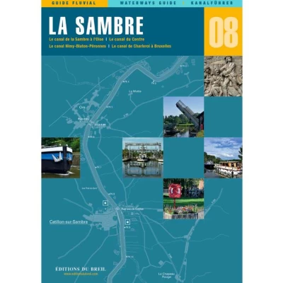 Guide EDB de navigation fluviale N�8 - La Sambre - Les Editions du Breil