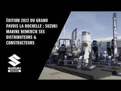 dition 2022 du Grand Pavois La Rochelle : Suzuki Marine remercie ses distributeurs & constructeurs