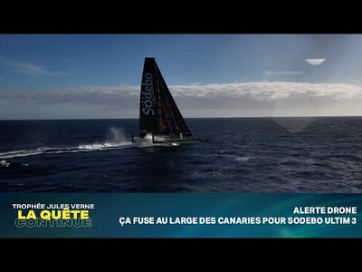 : Ça fuse à bord de Sodebo Ultim 3 au large des Canaries.