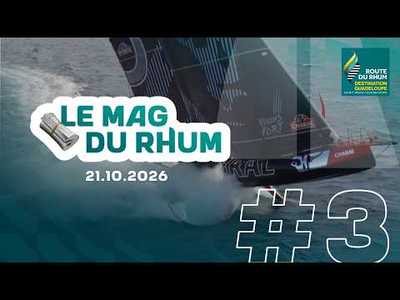 Le Mag du Rhum #3 | Entre histoire, émotions et exploits en mer !