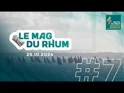 Le Mag du Rhum #7 | L'esprit originel, ligne de d�part XXL et ambiance cr�ole !