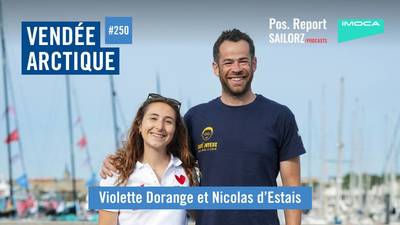 Pos. Report #250 Sp�cial Vend�e Arctique avec Violette Dorange et Nicolas d'Estais